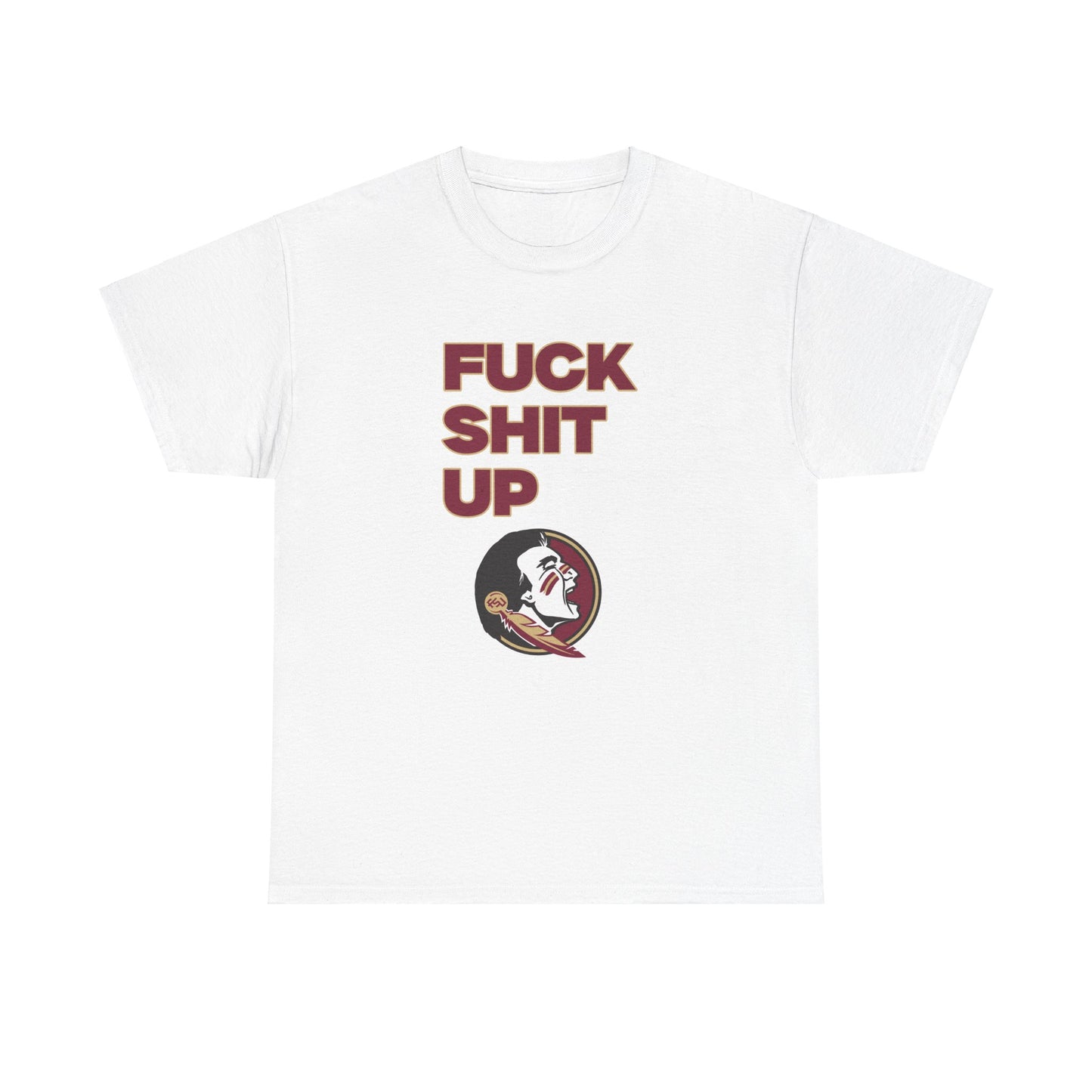 F*** S*** Up Shirt