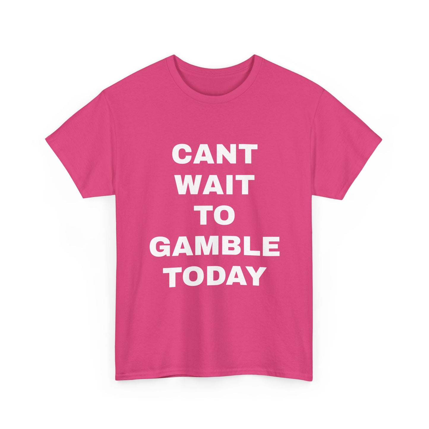 Cant Wait to Gamble T-Shirt