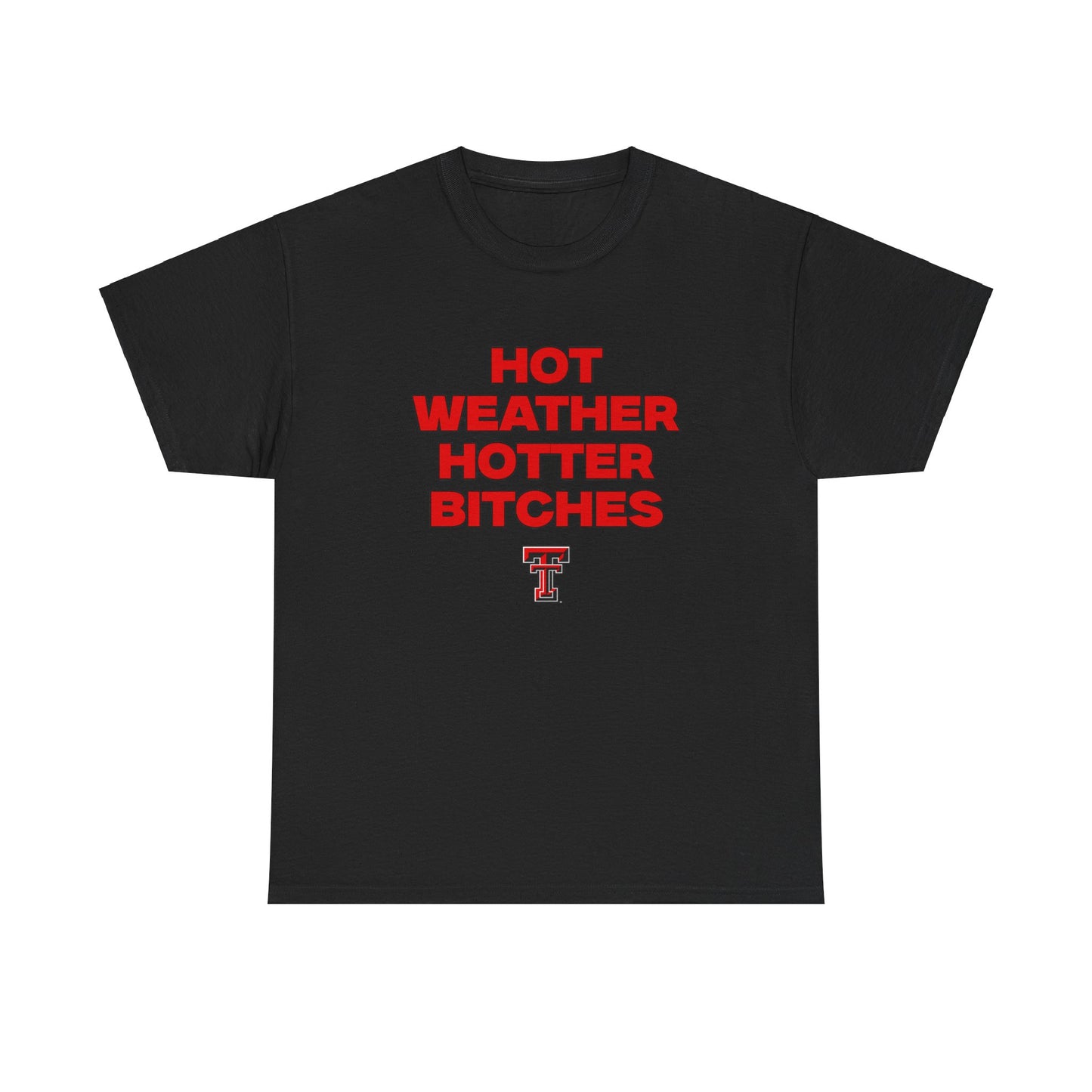 Hot weather hotter B**** Shirt