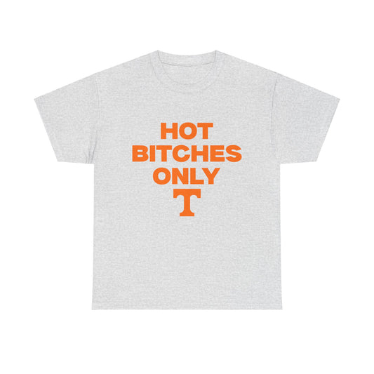 Hot B***** Only Shirt