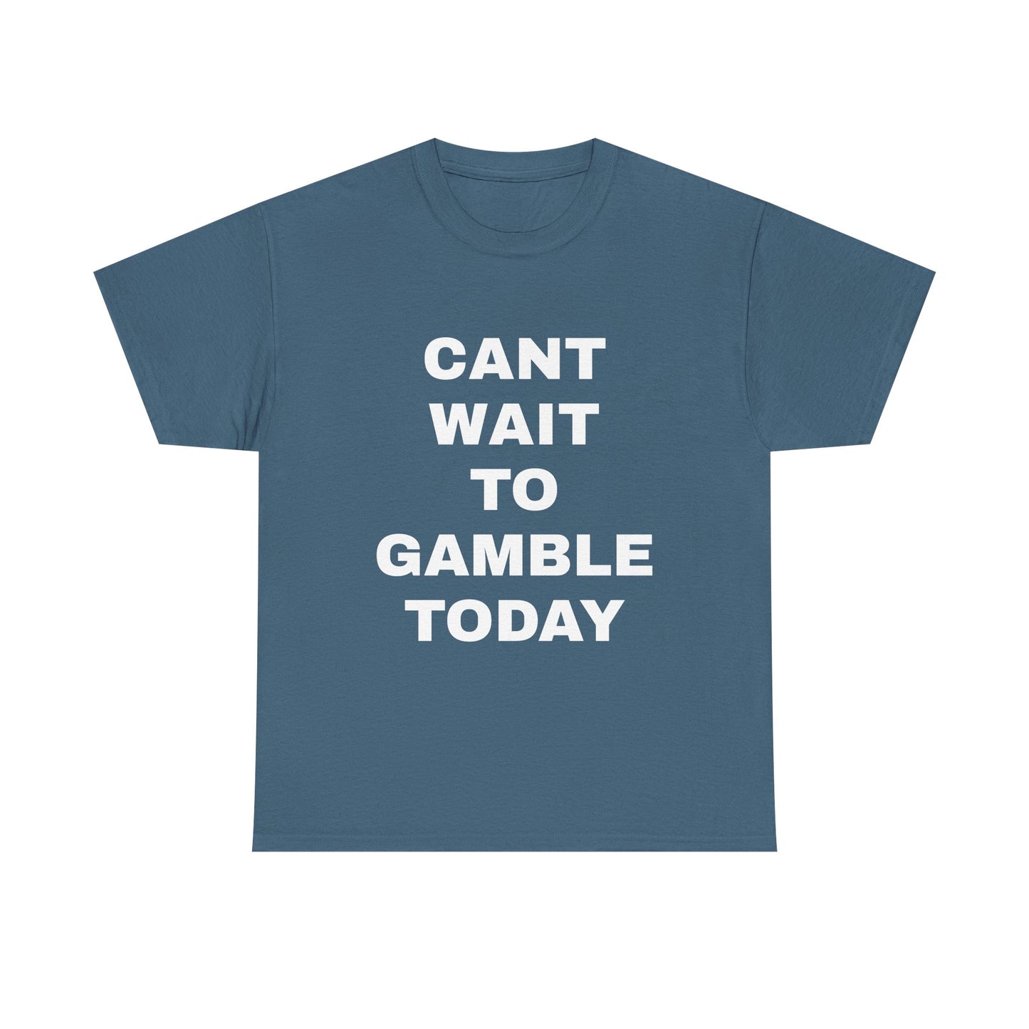 Cant Wait to Gamble T-Shirt