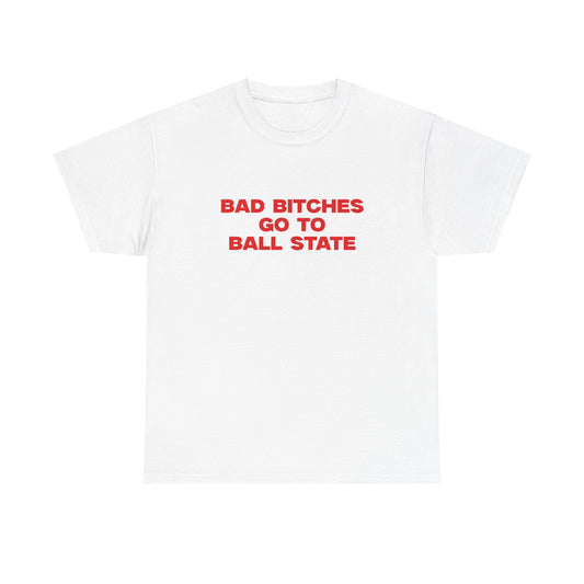 Bad B go to Ball State T-shirt
