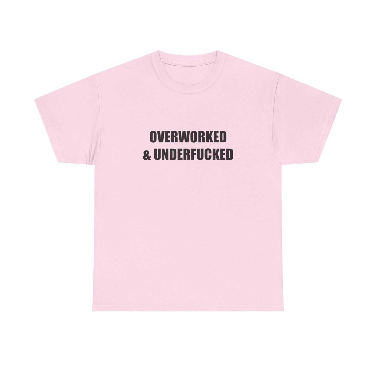 Overworked & Underf***** T-shirt
