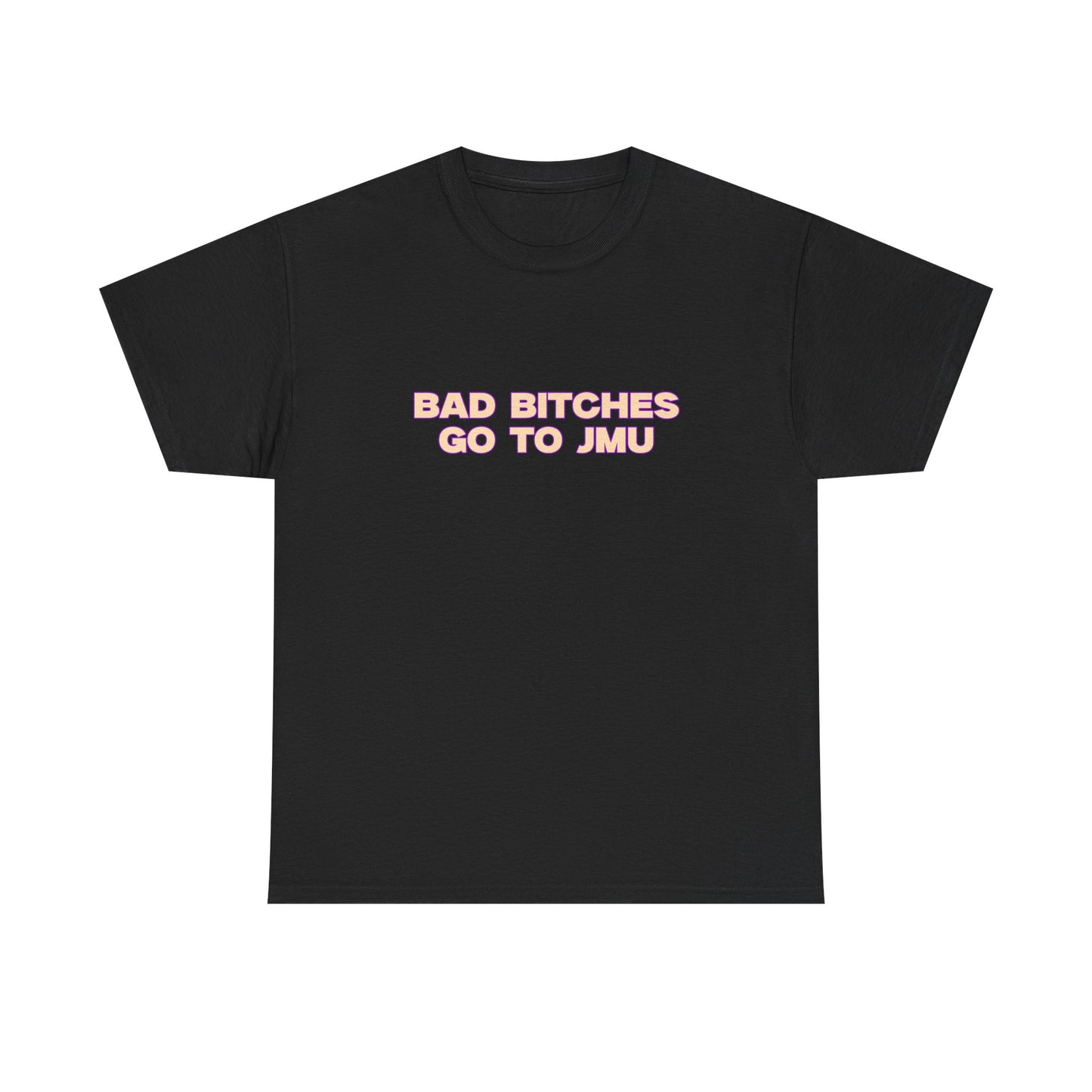Bad B go to JMU T-shirt