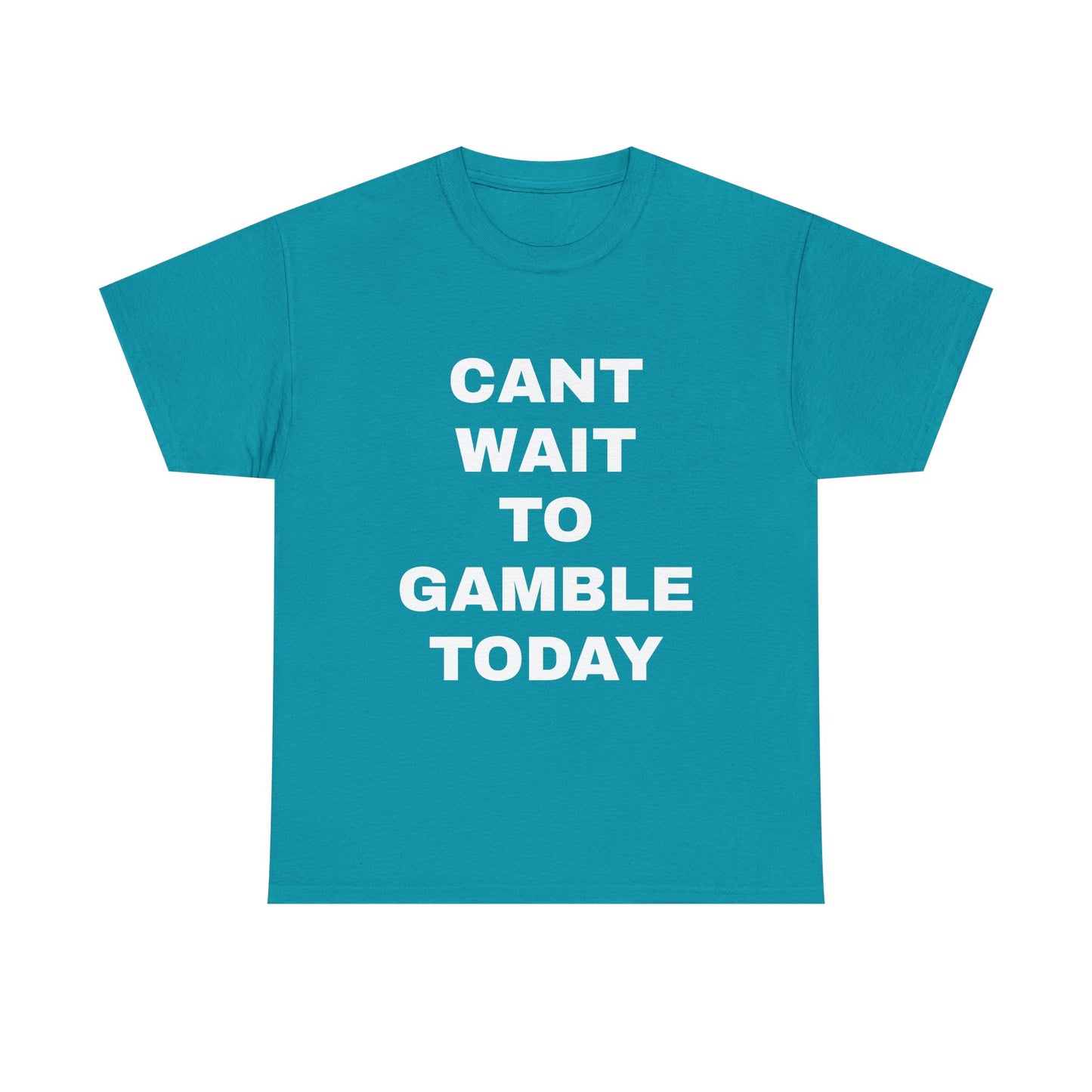 Cant Wait to Gamble T-Shirt