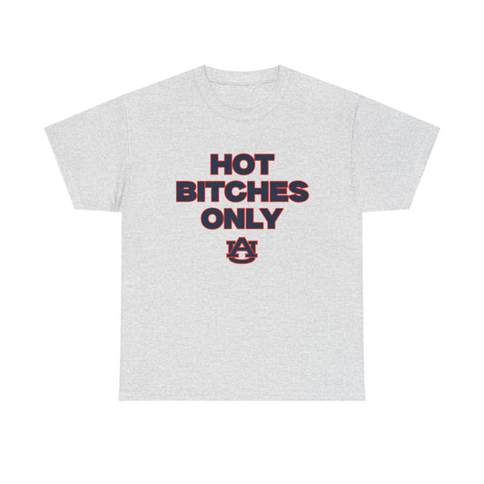 Hot B***** Only Shirt Auburn