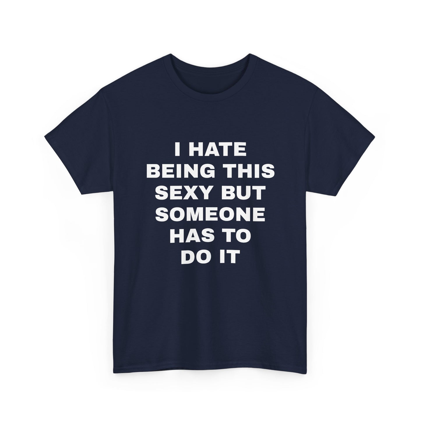 Someone Has to Do it T-Shirt