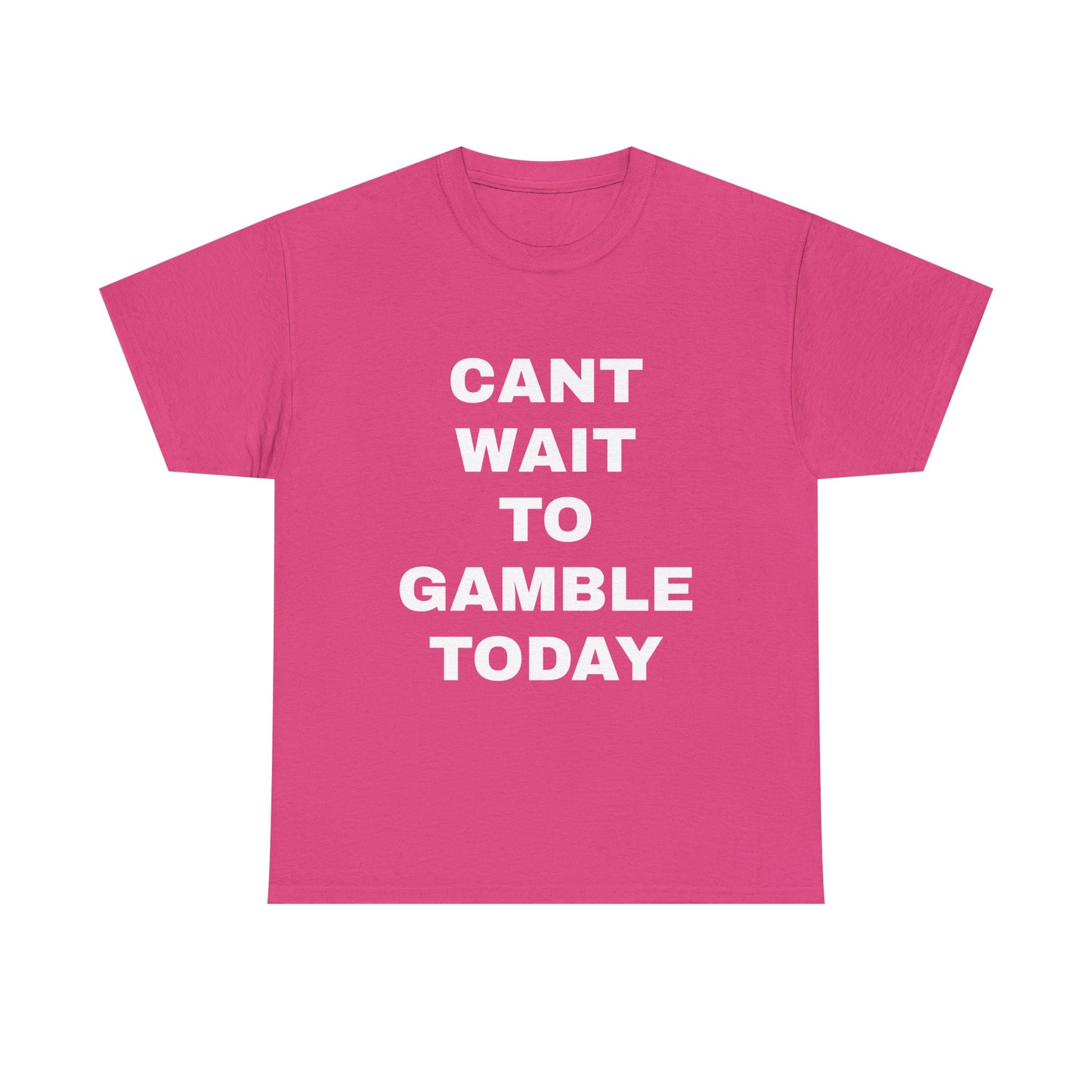 Cant Wait to Gamble T-Shirt