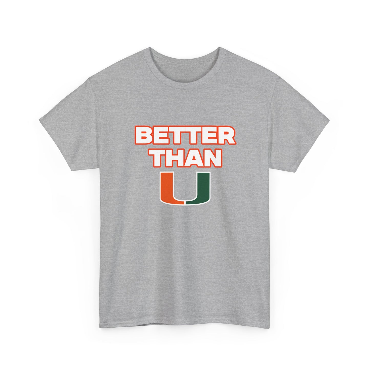 Better than U Shirt