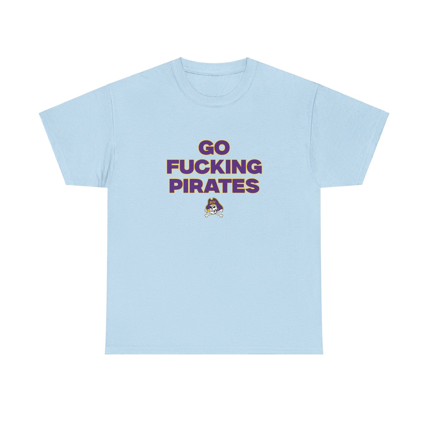 Go F****** Pirates Shirt