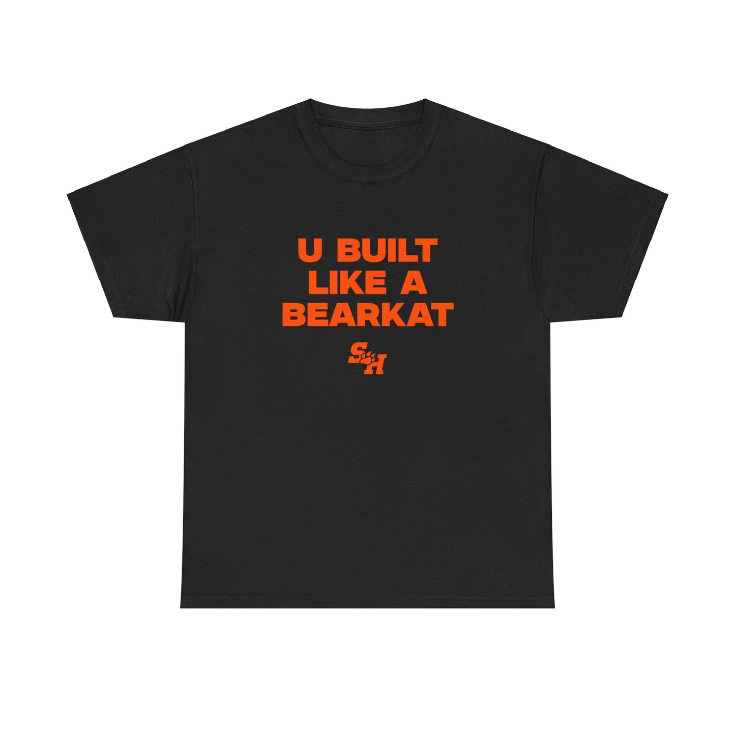 U Built Like a Bearkat Shirt