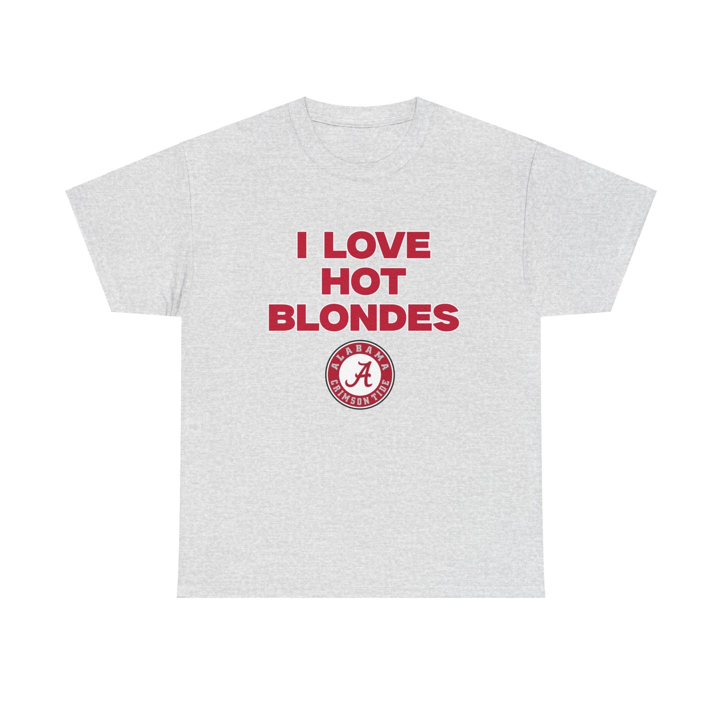 I love hot blondes bama shirt