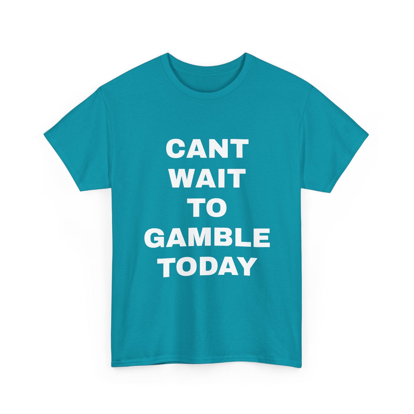 Cant Wait to Gamble T-Shirt