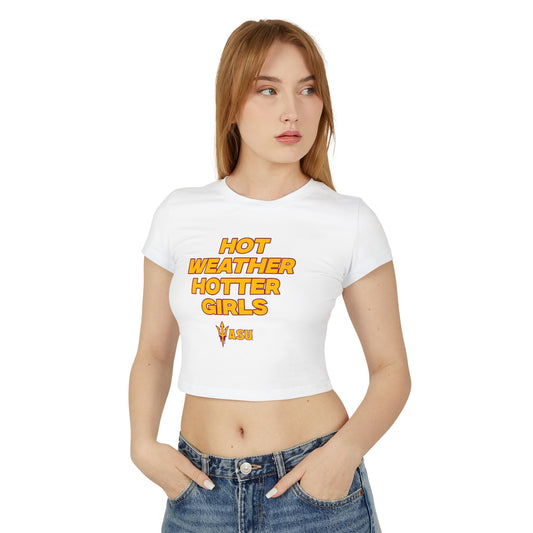 Hot weather hotter girls asu baby tee