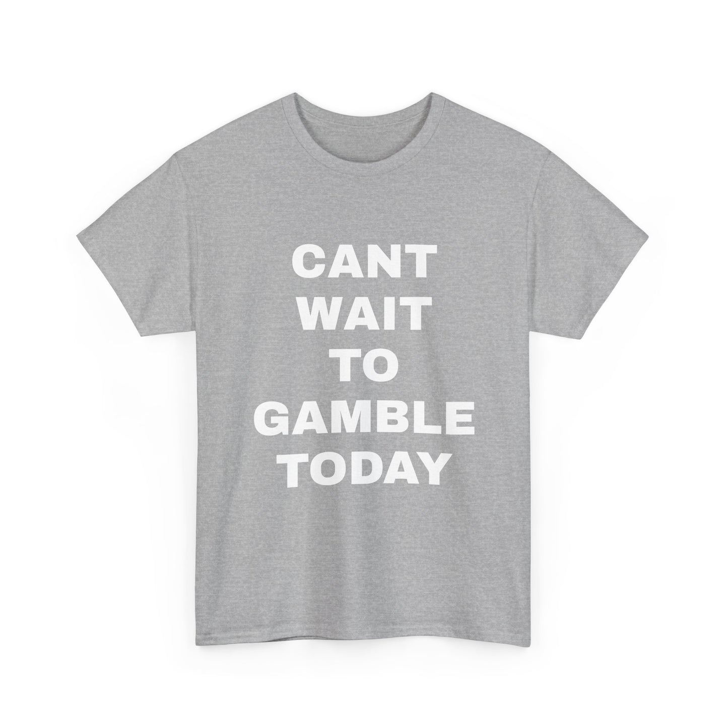 Cant Wait to Gamble T-Shirt