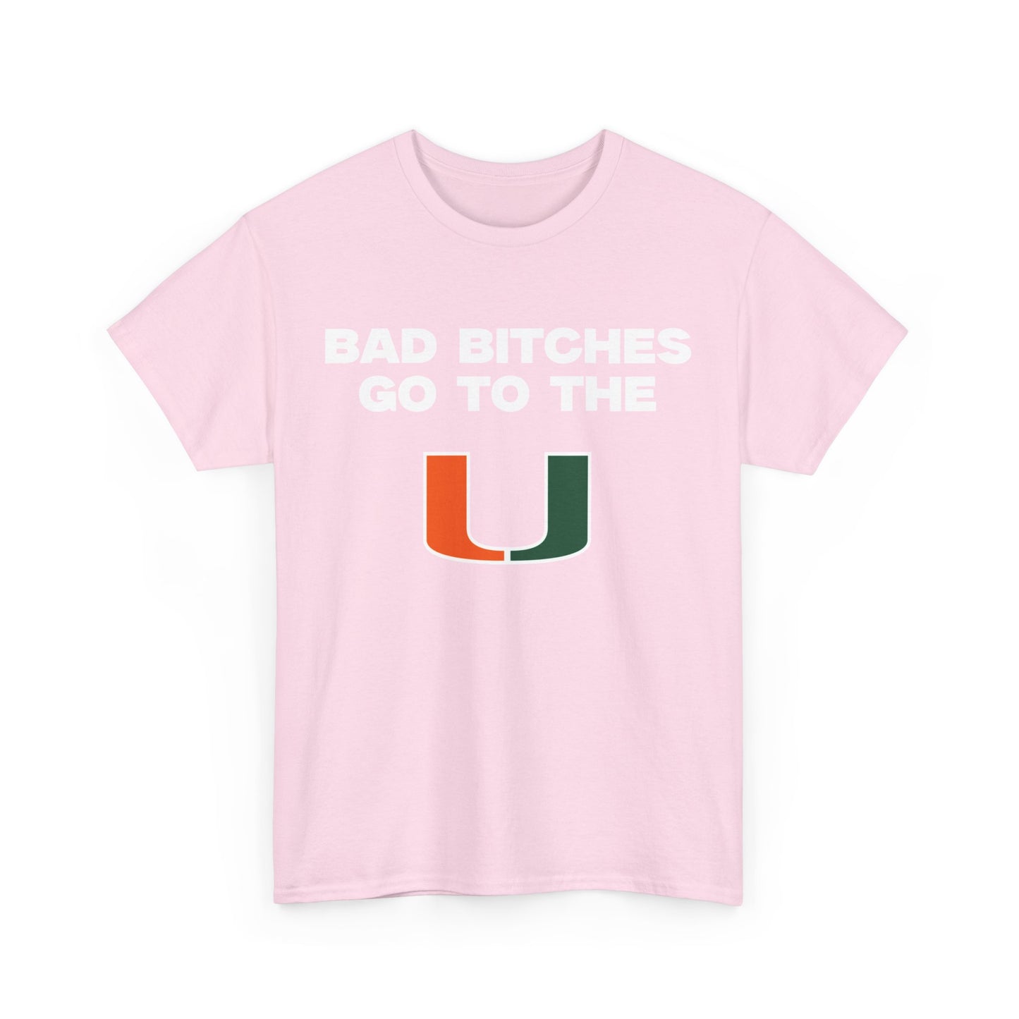 Bad B****** Go to the U Shirt