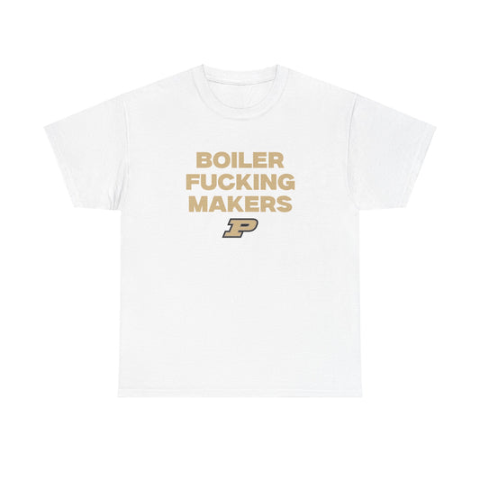 Boiler F***** Makers Shirt