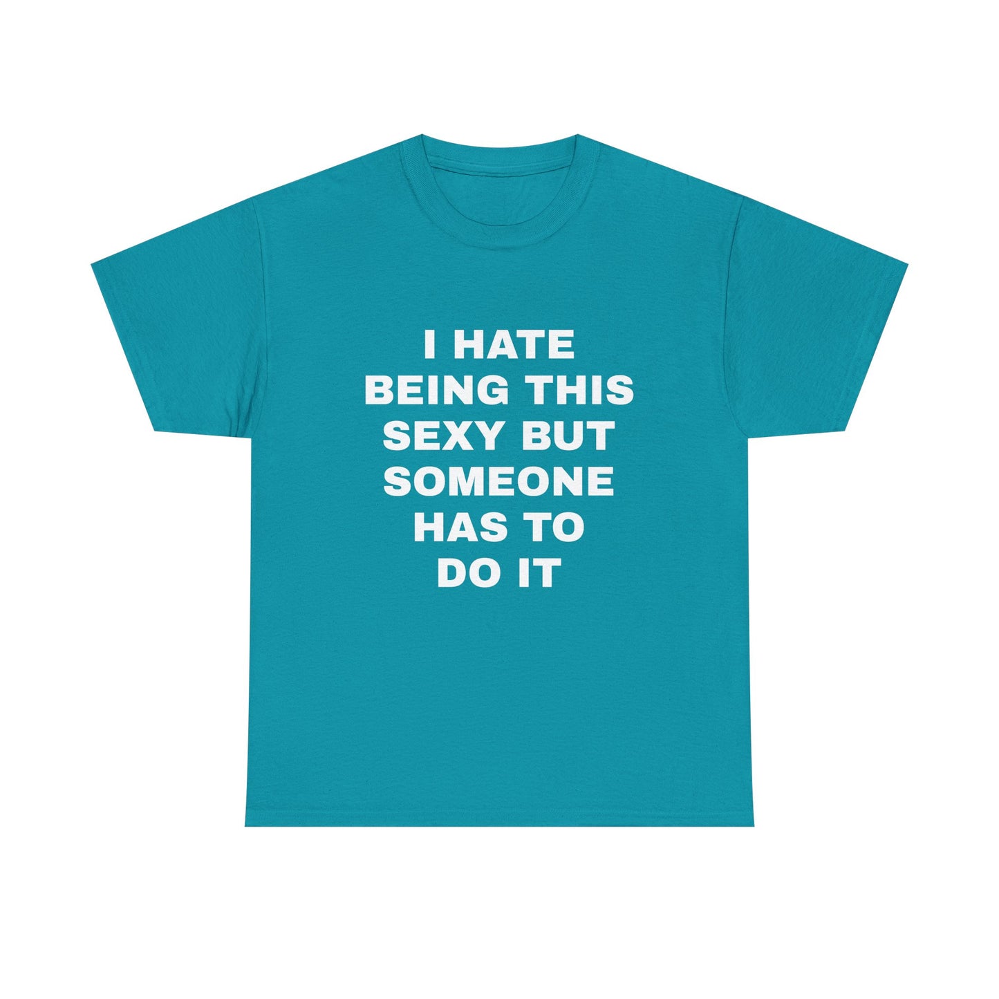 Someone Has to Do it T-Shirt