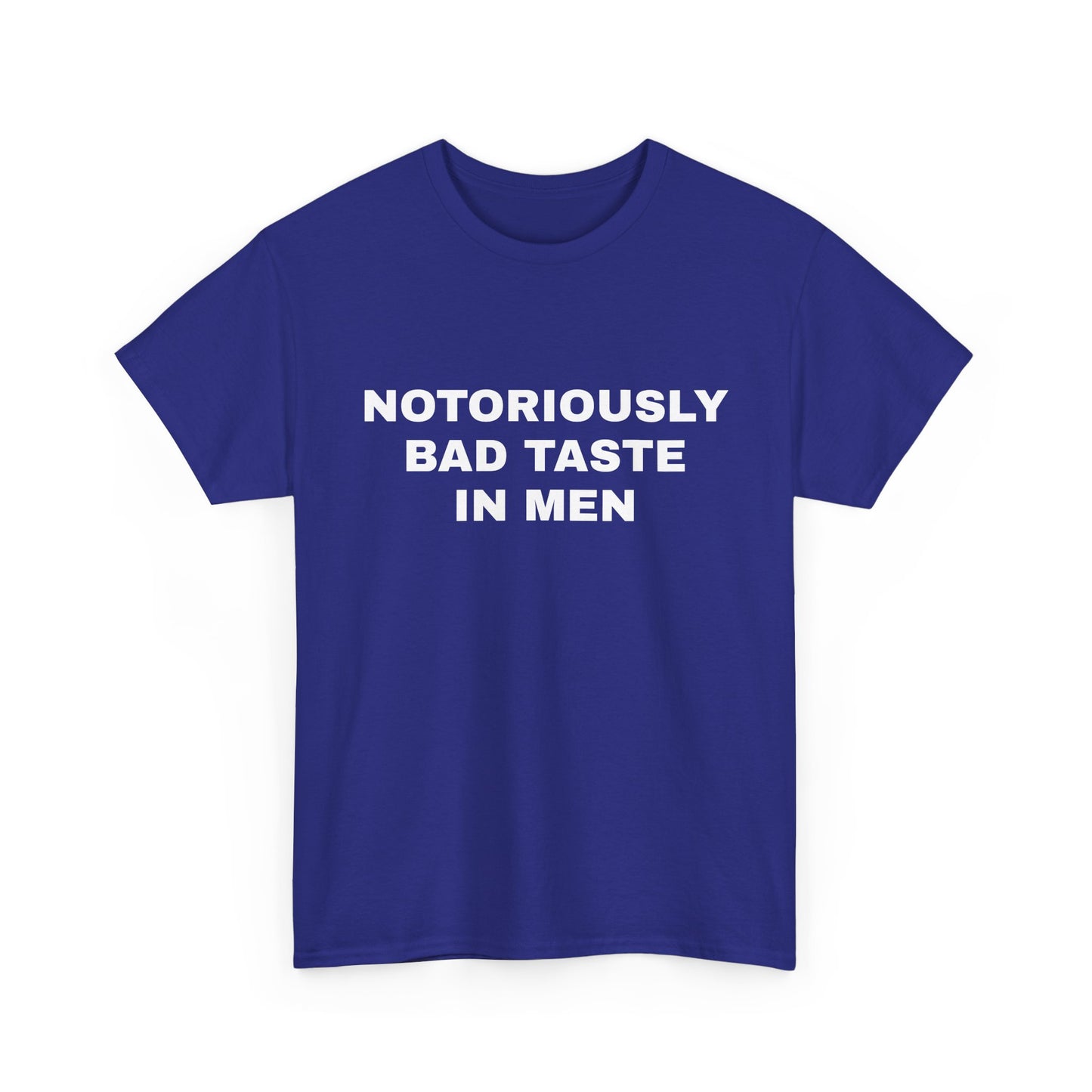 Bad taste in men T-shirt