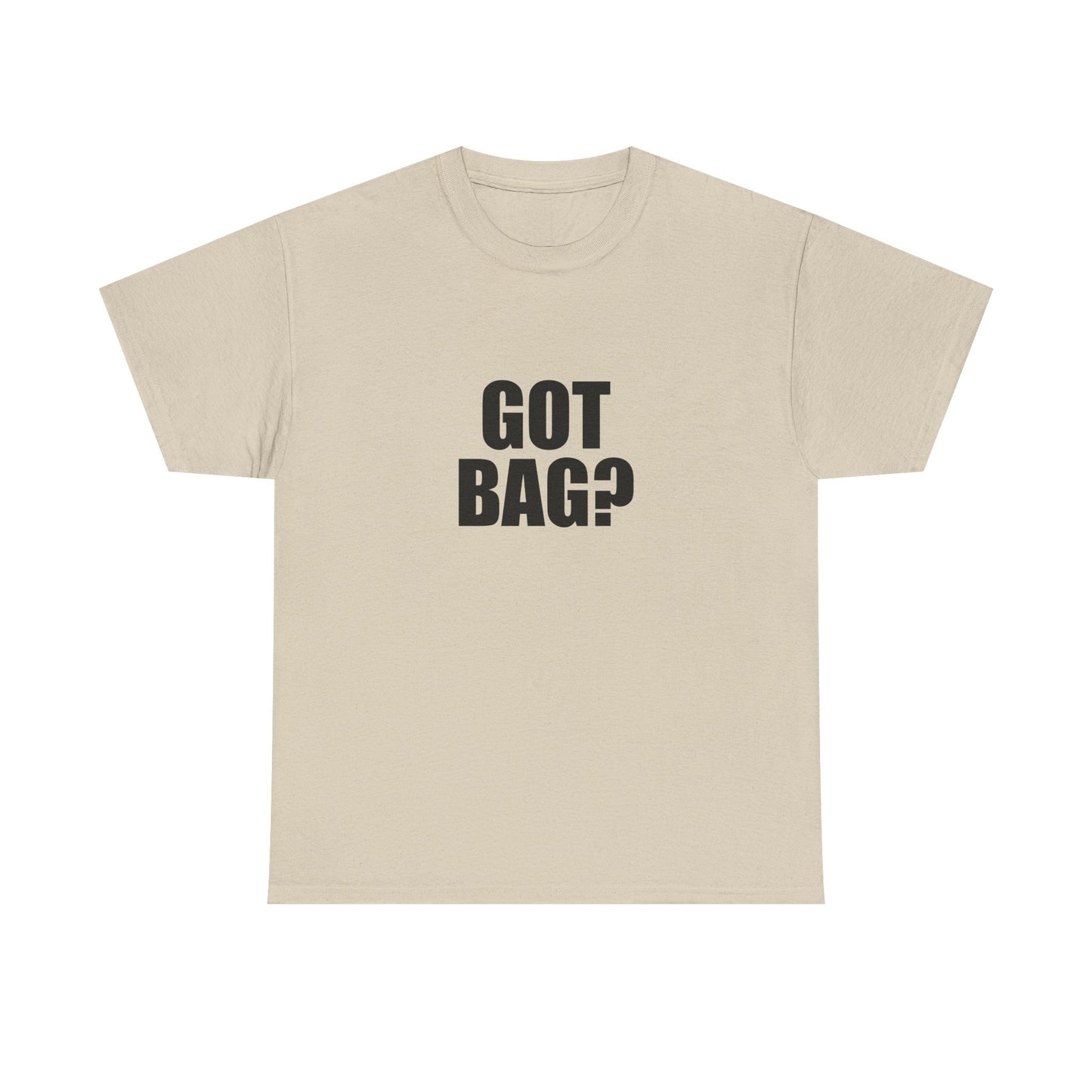 Got Bag? T-shirt