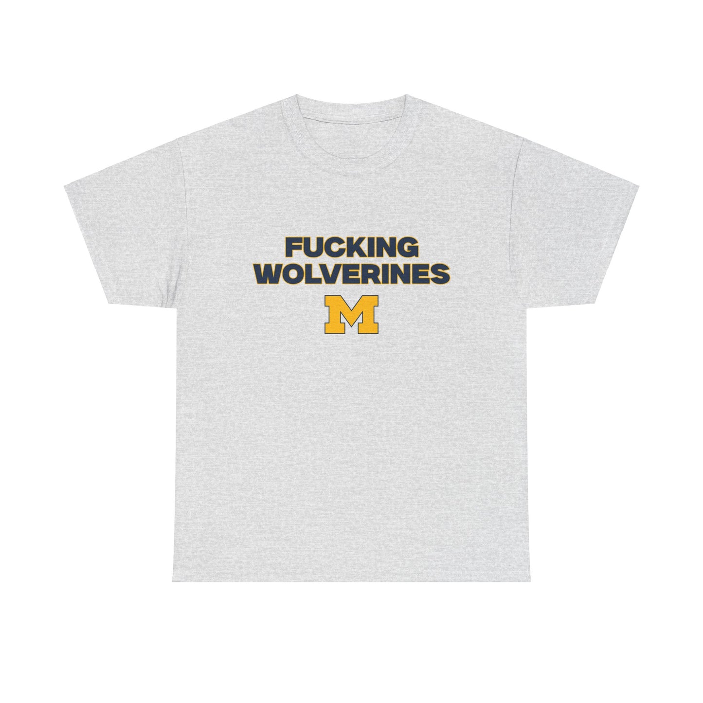 F****** Wolverines Shirt