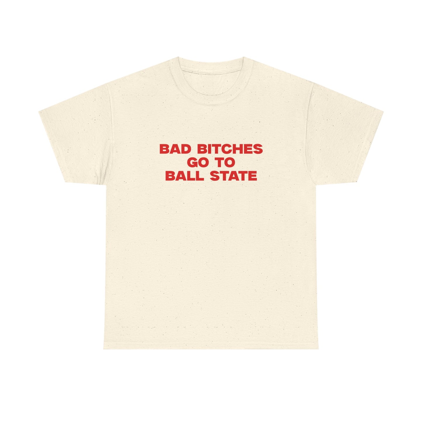 Bad B go to Ball State T-shirt
