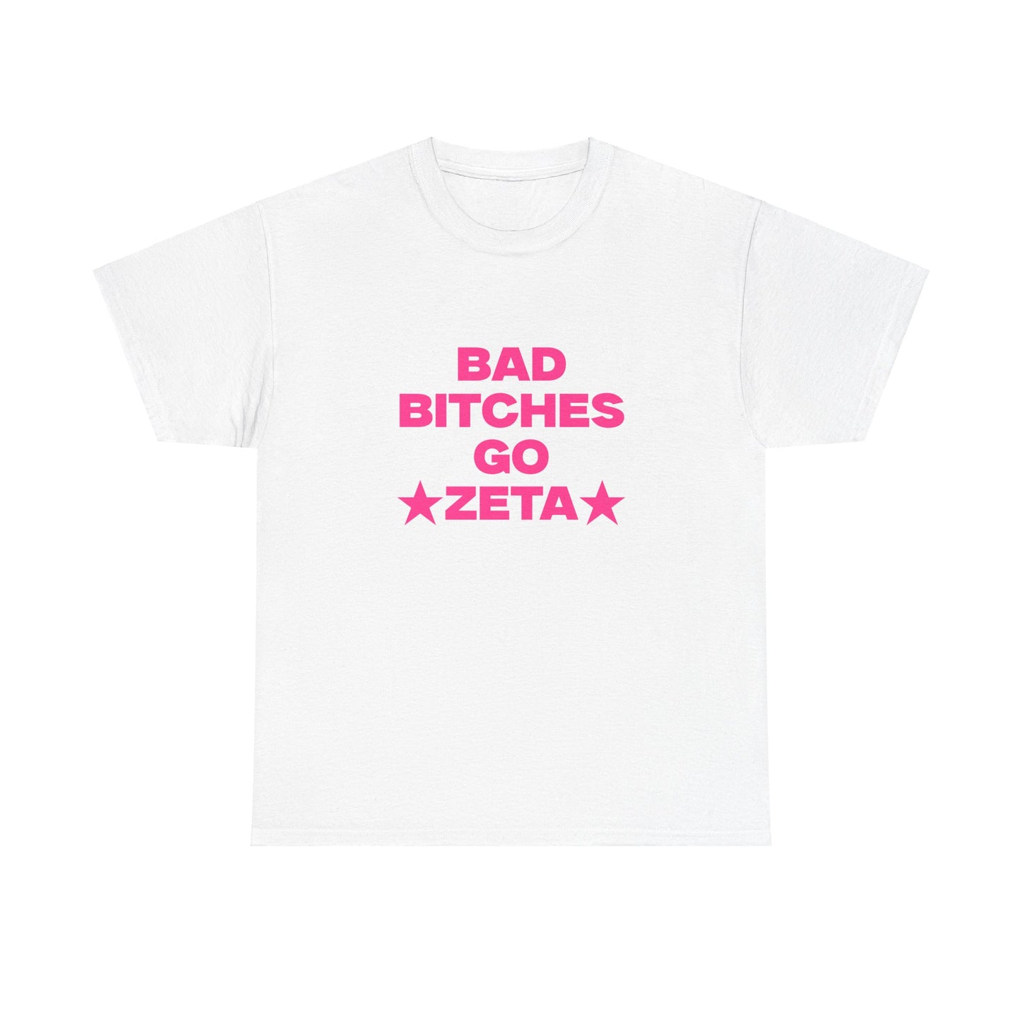 BAD B***** GO ZETA SHIRT
