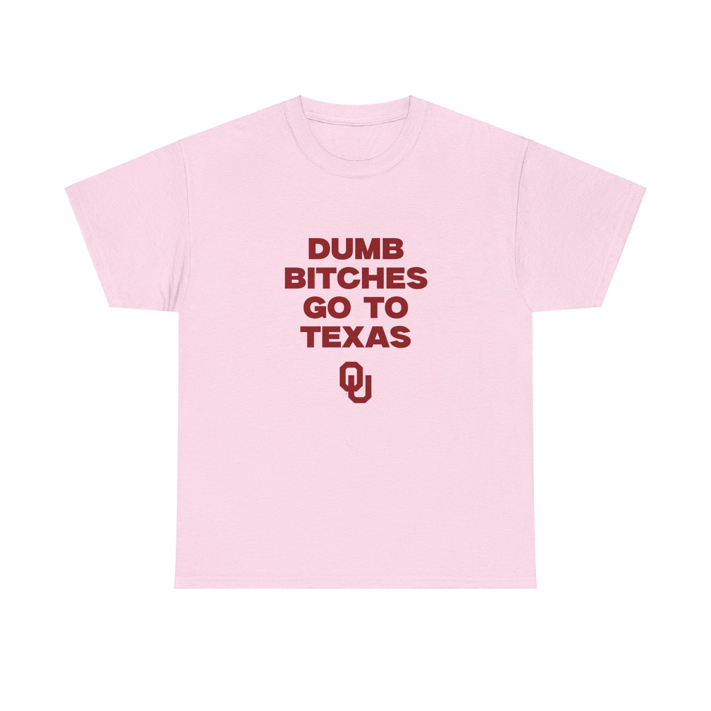 Dumb B Go to Texas Shirt