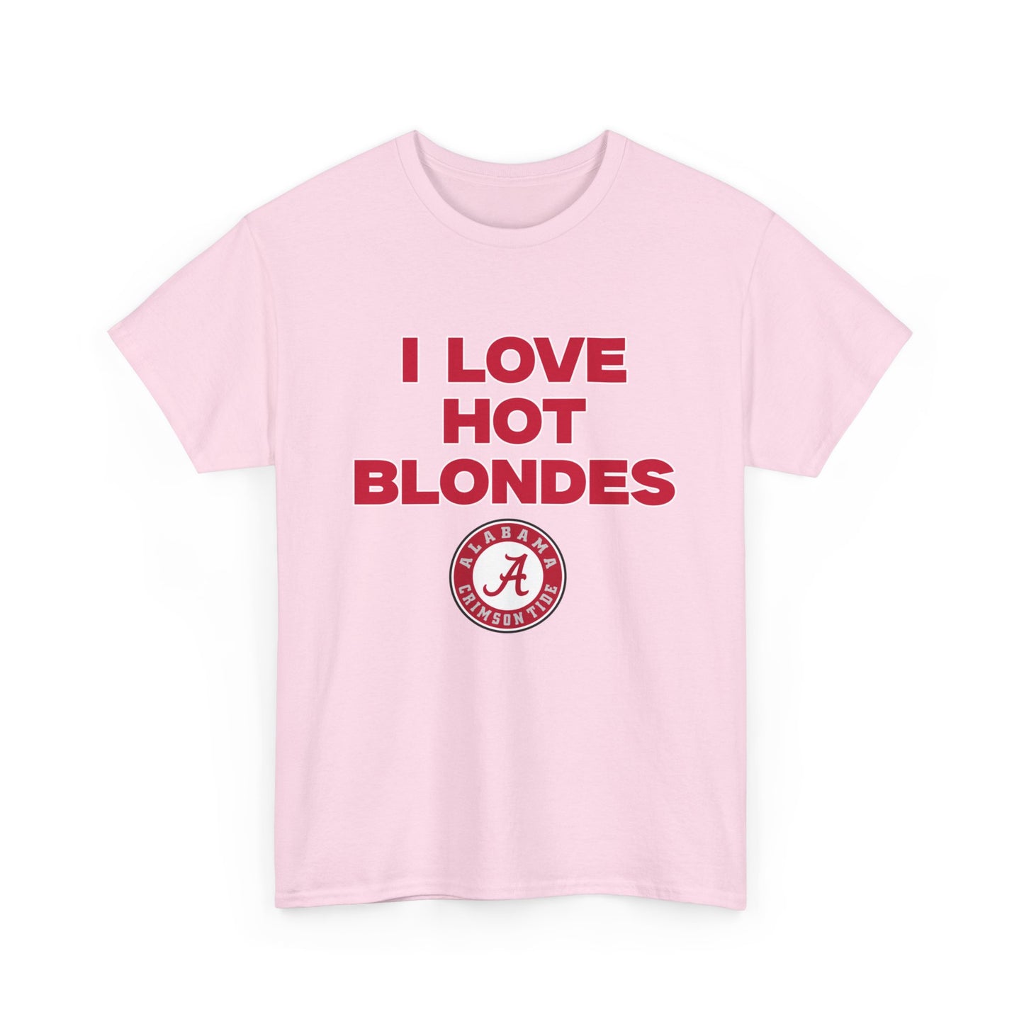 I love hot blondes bama shirt