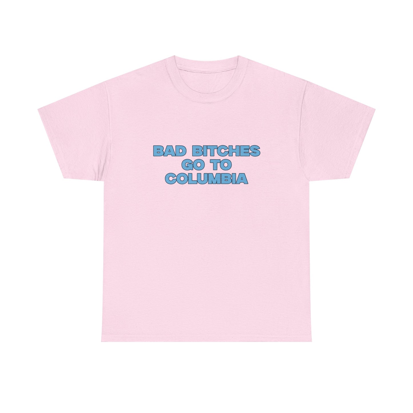 Bad B Go to Columbia T-shirt