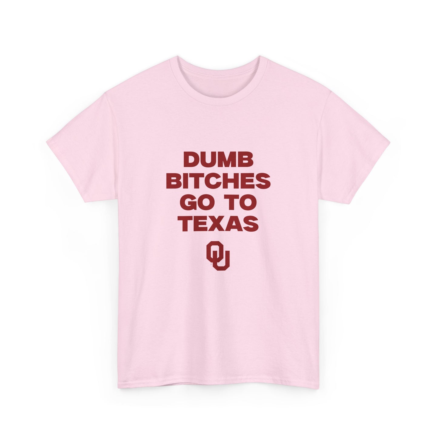 Dumb B Go to Texas Shirt