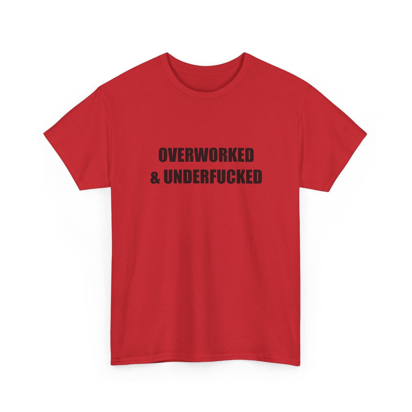Overworked & Underf***** T-shirt