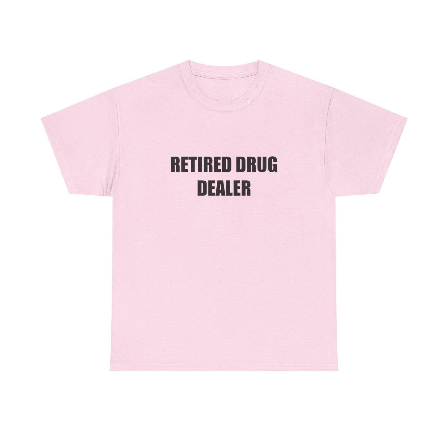 Retired Dr*g Dealer T-shirt