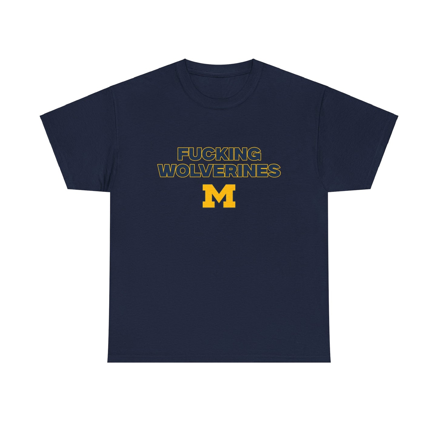 F****** Wolverines Shirt