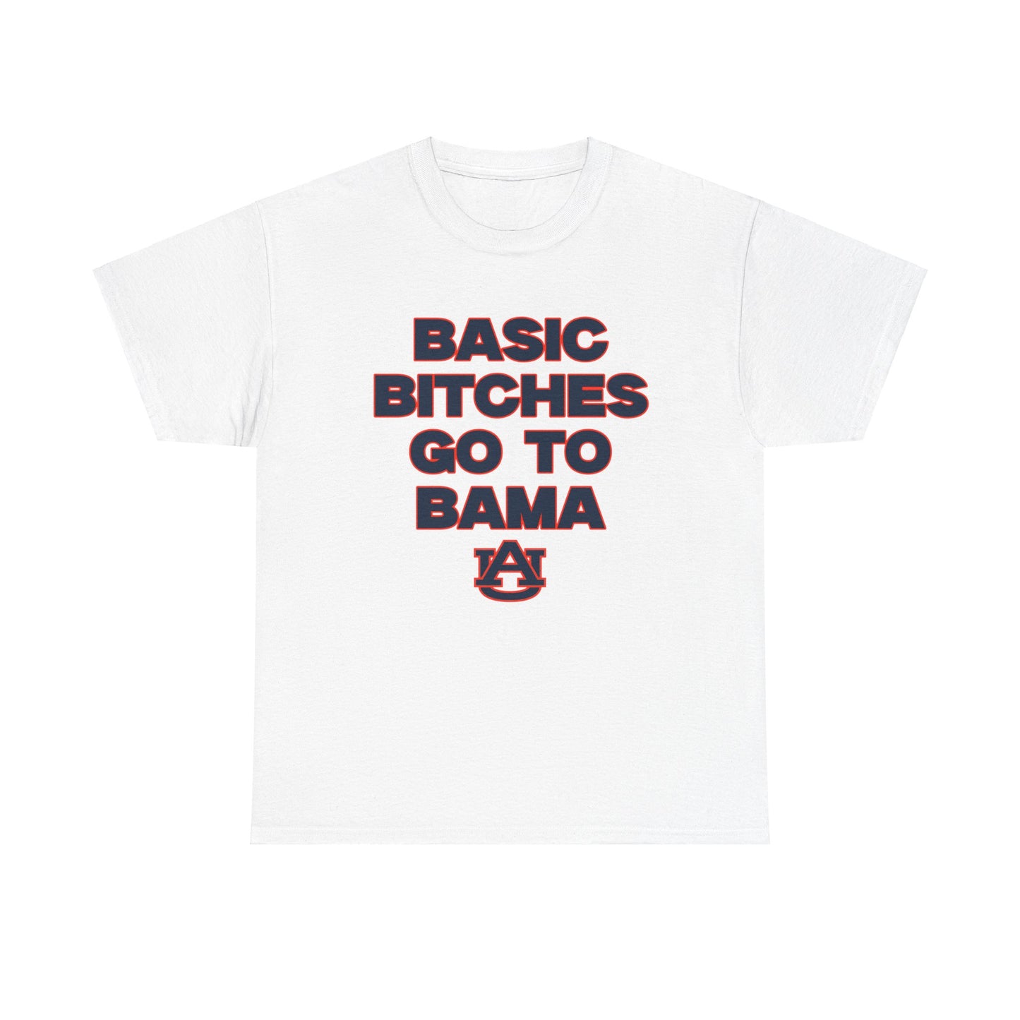 Basic B****** Go to Bama Shirt