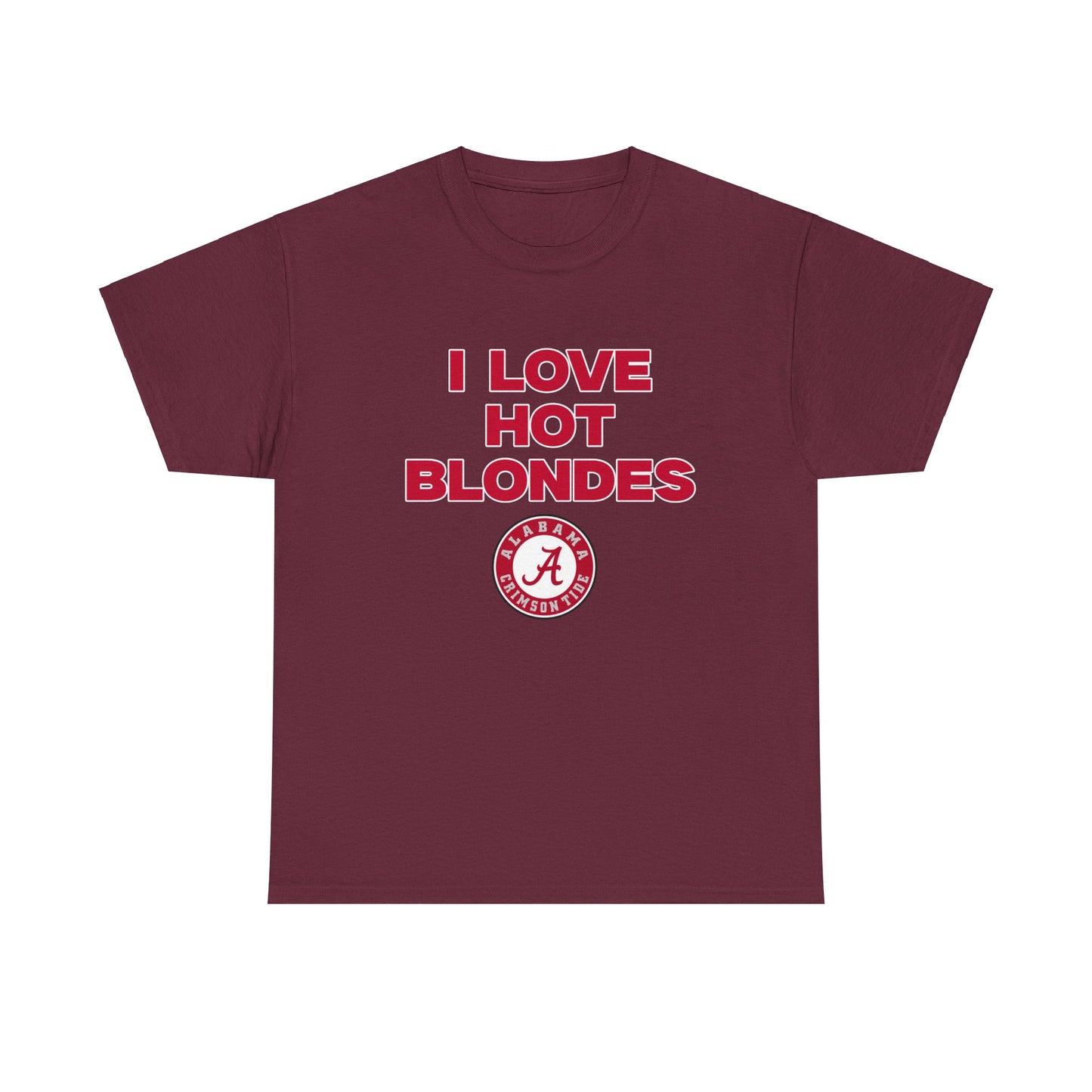 I love hot blondes bama shirt