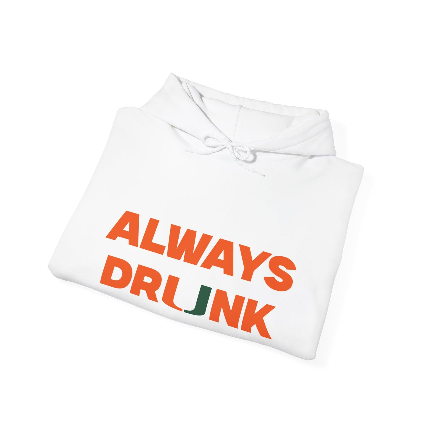 Always Dr*nk Hoodie