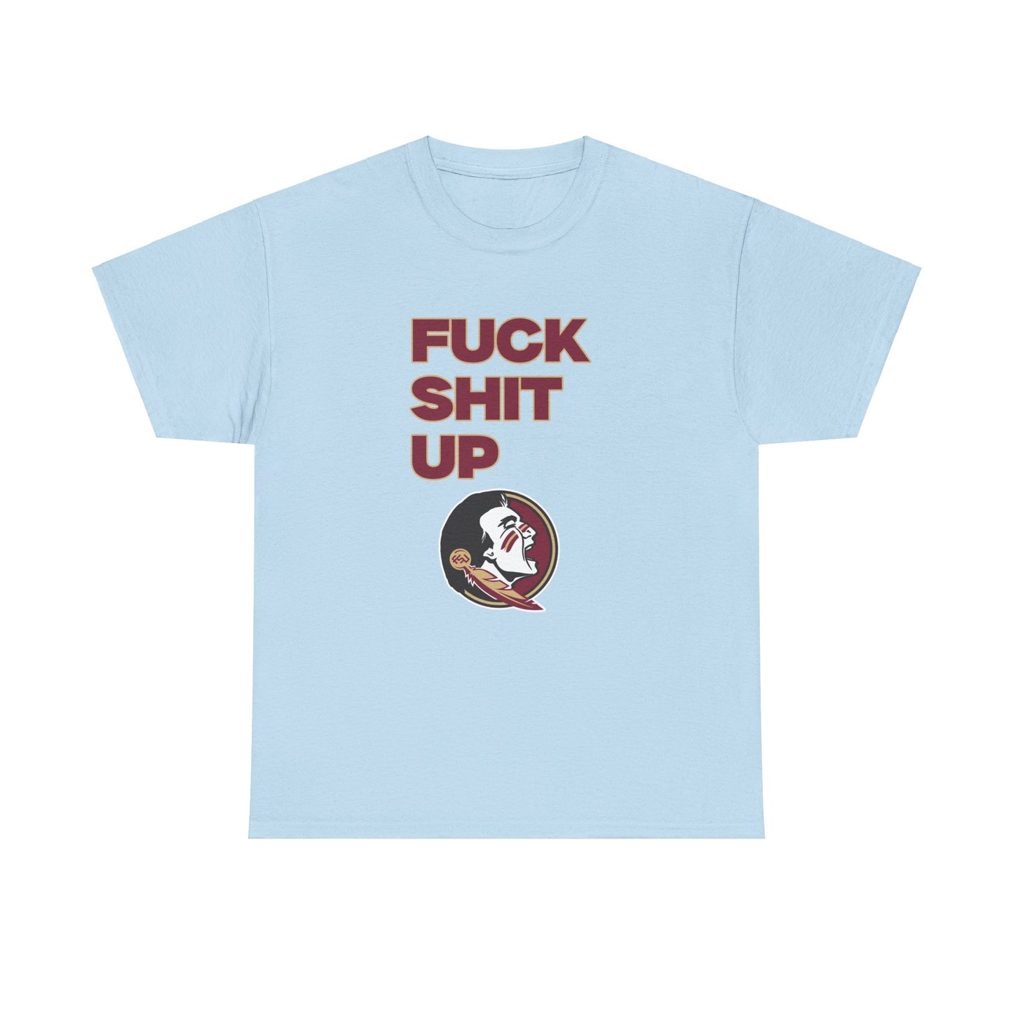 F*** S*** Up Shirt