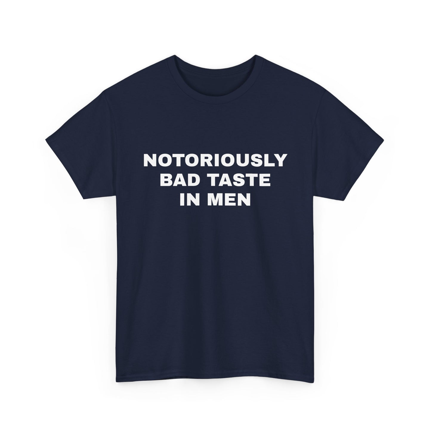 Bad taste in men T-shirt