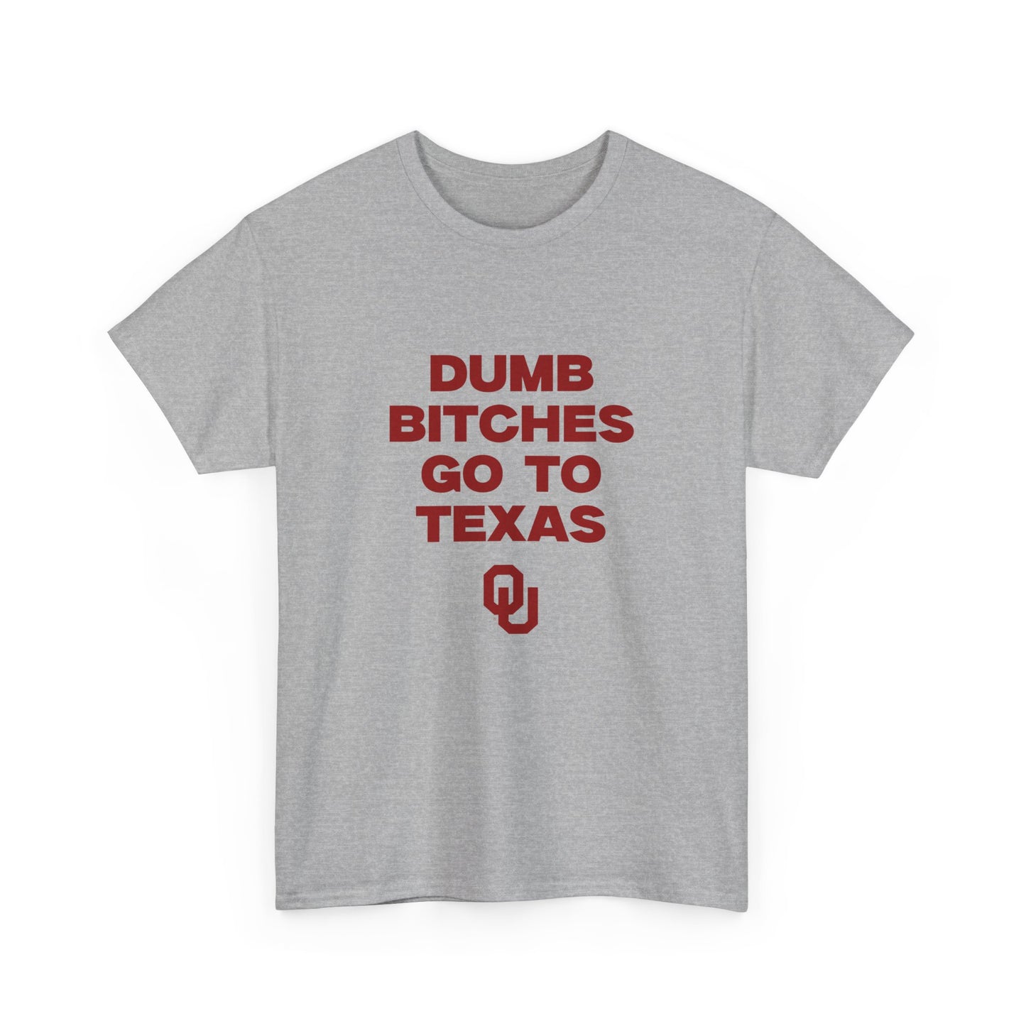 Dumb B Go to Texas Shirt