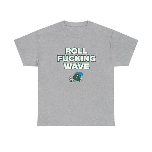 Roll F****** Wave Shirt