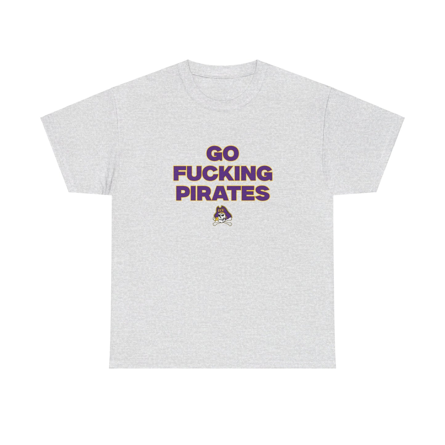 Go F****** Pirates Shirt