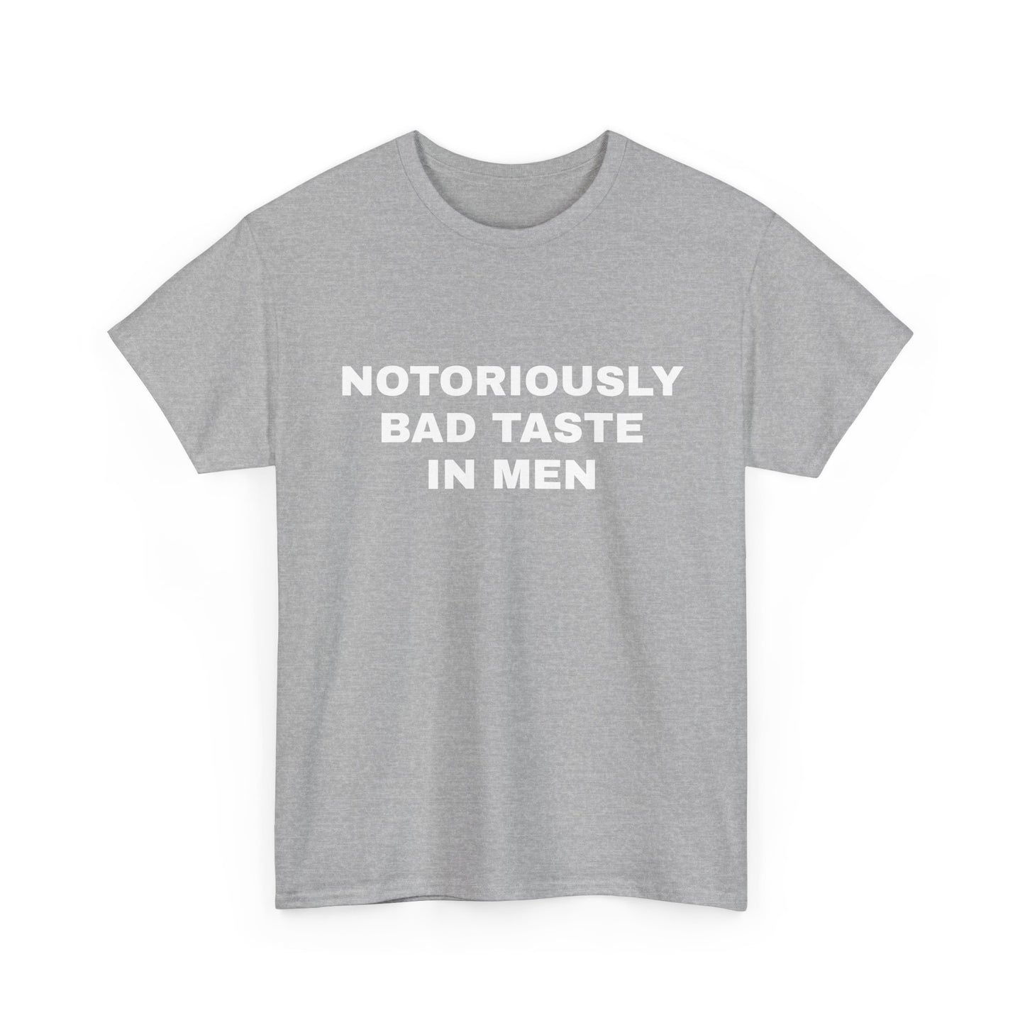 Bad taste in men T-shirt