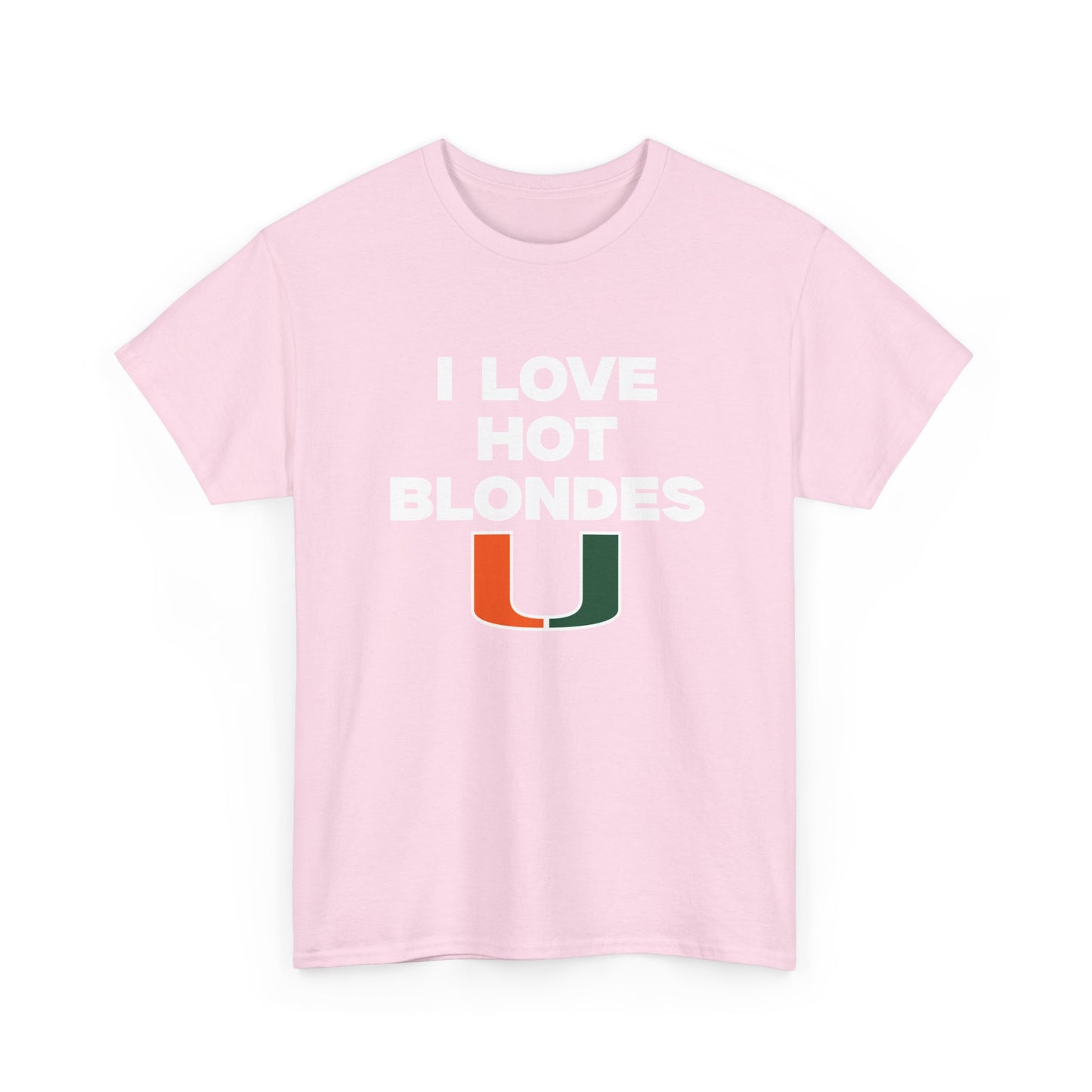 I love hot blondes UM Shirt