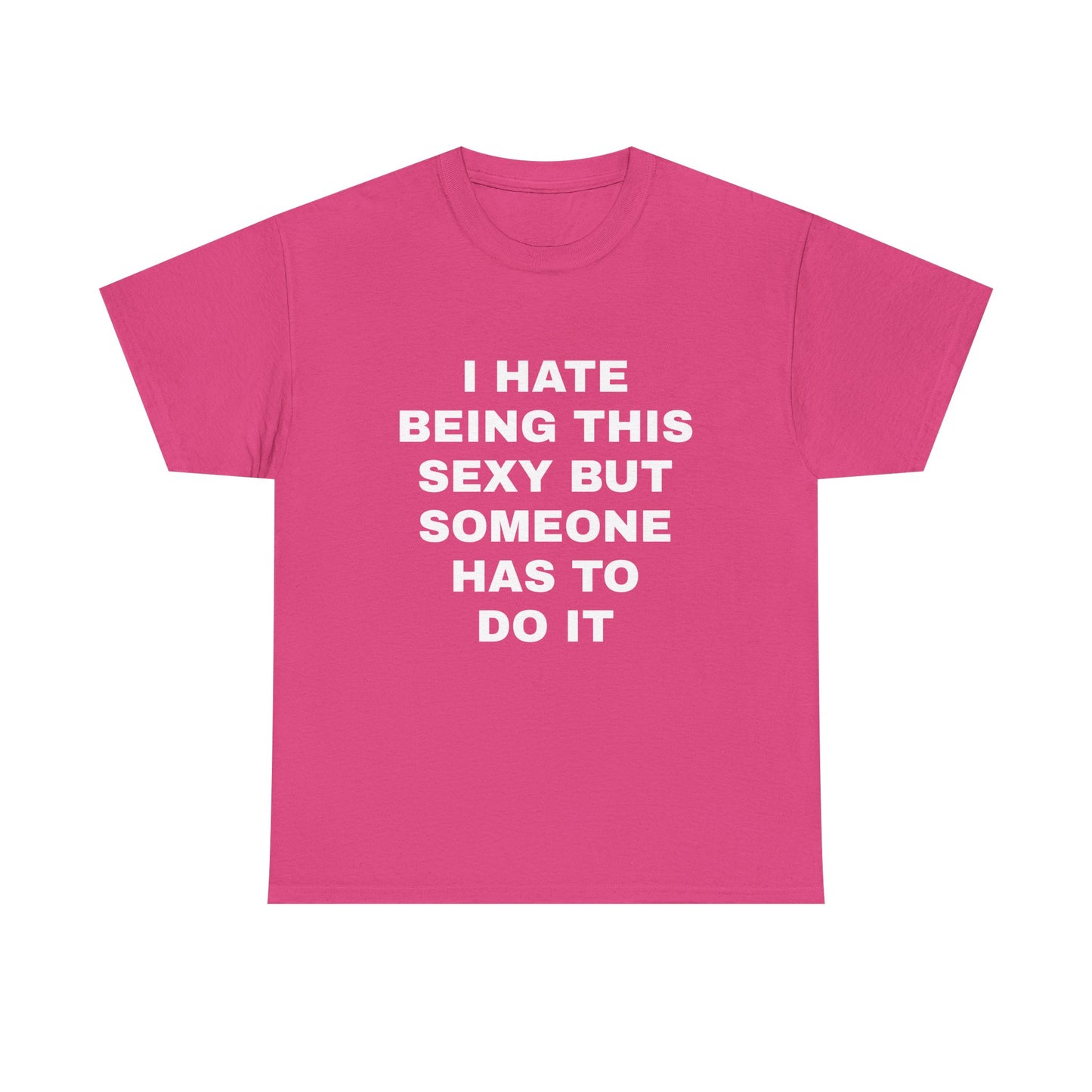 Someone Has to Do it T-Shirt