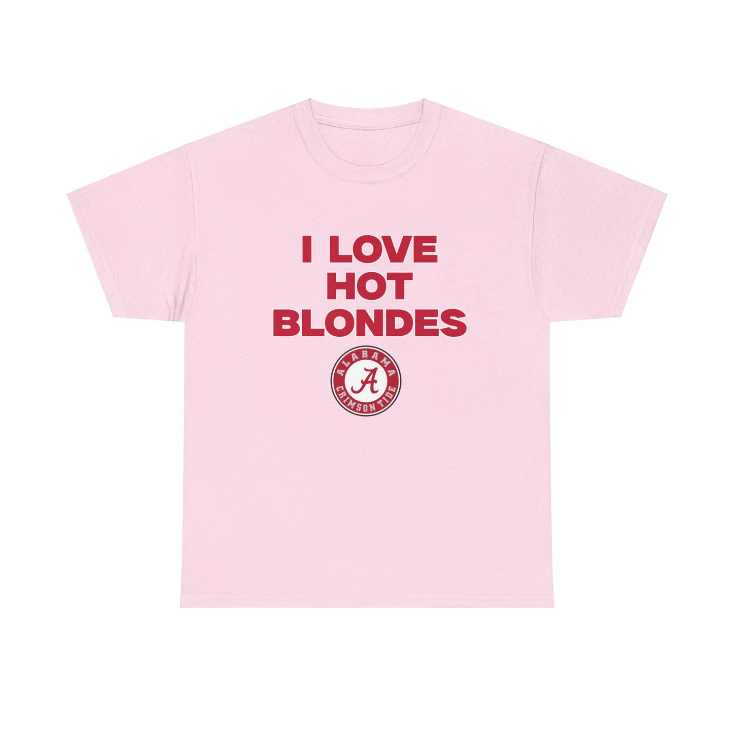 I love hot blondes bama shirt