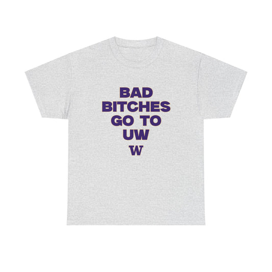 Bad B Go to UW Shirt