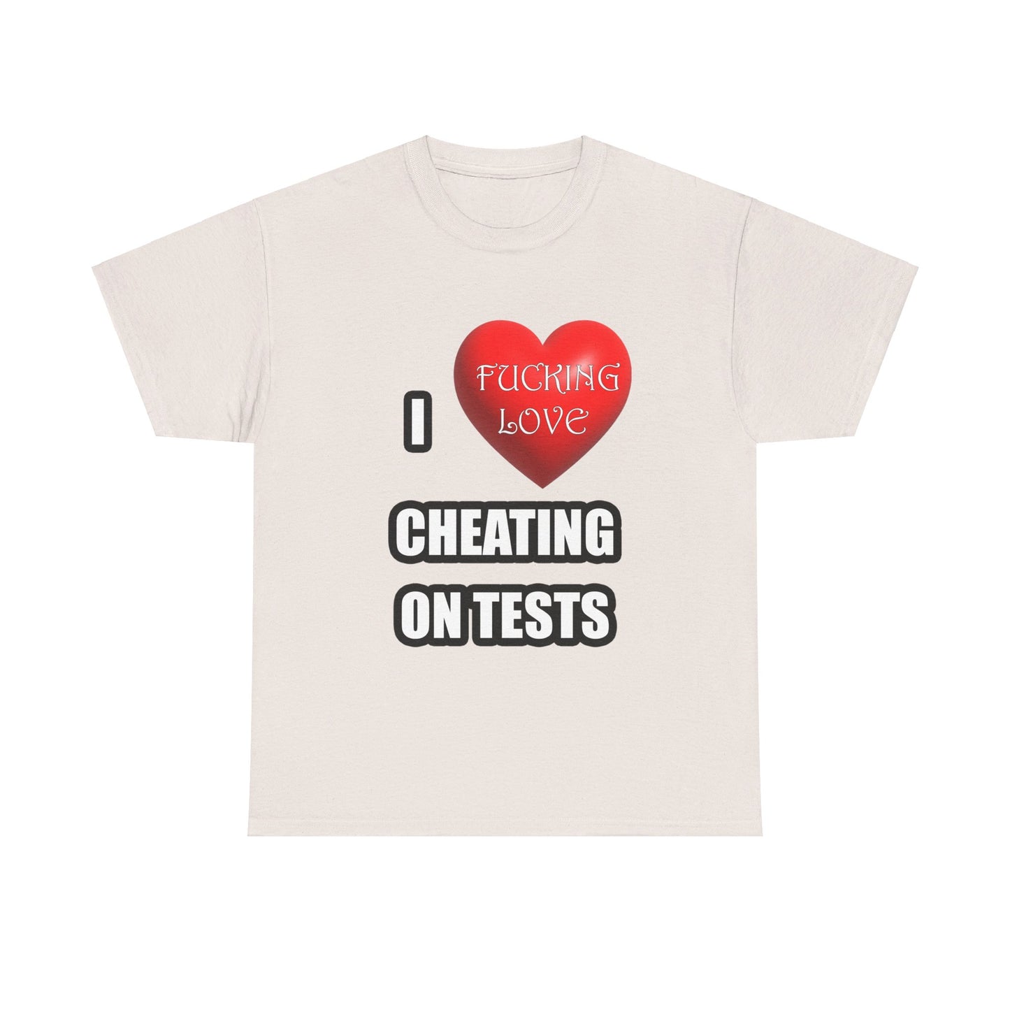 I love cheating on tests Shirt