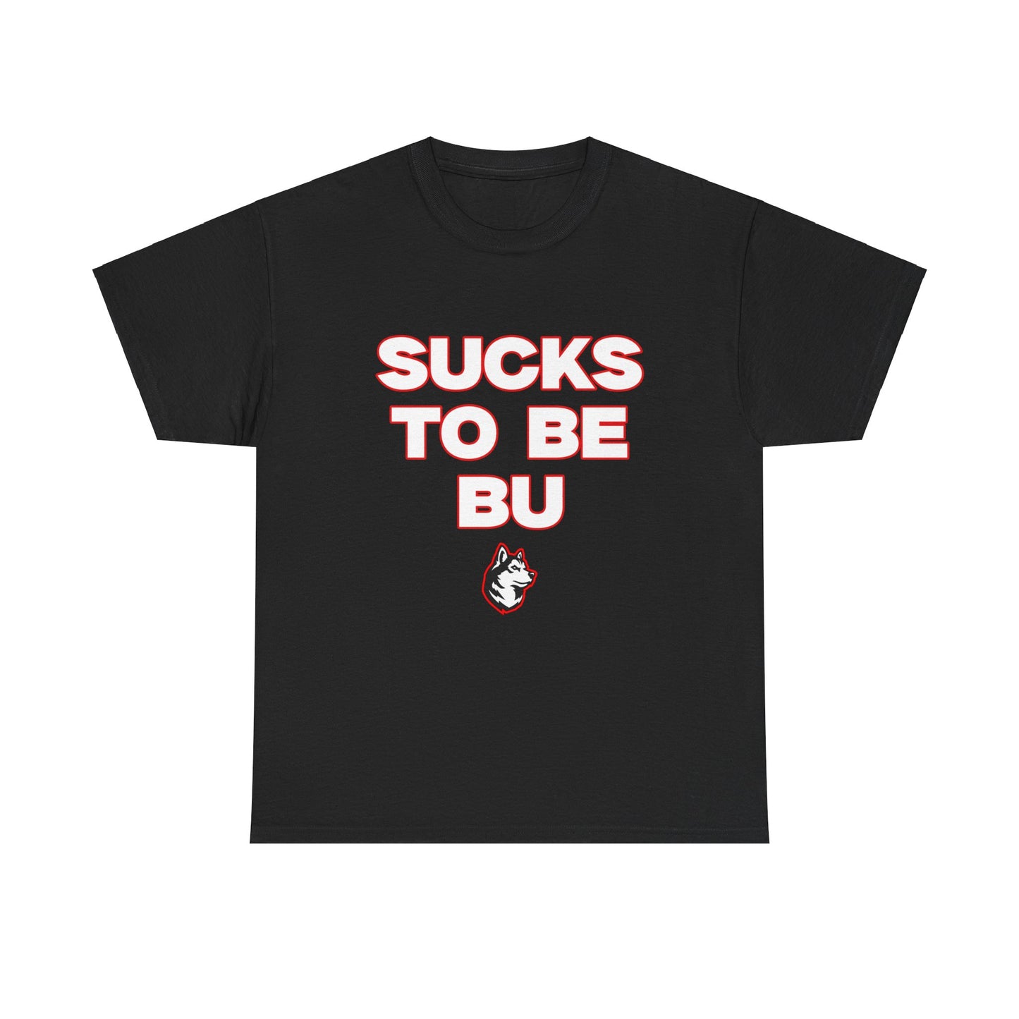 Sucks to be BU Shirt