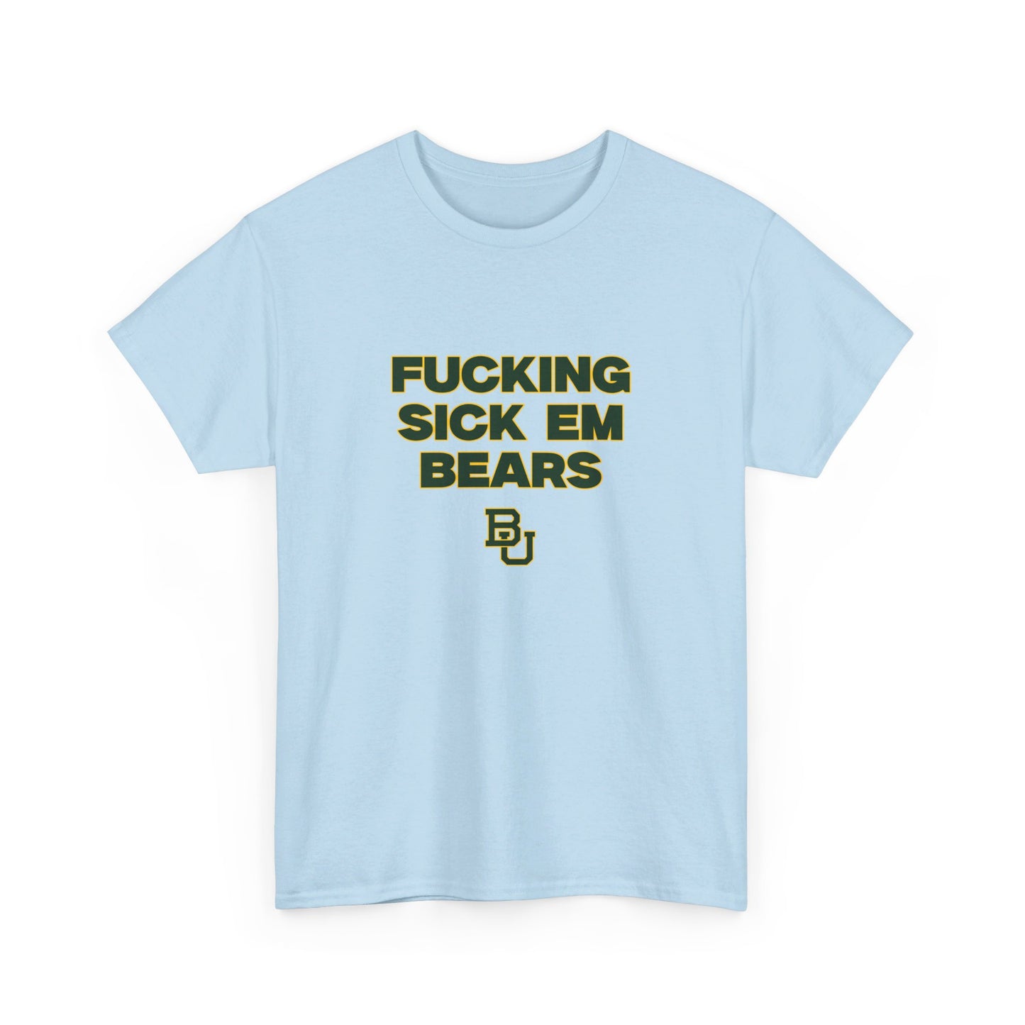 F******* Sick Em Bears Shirt